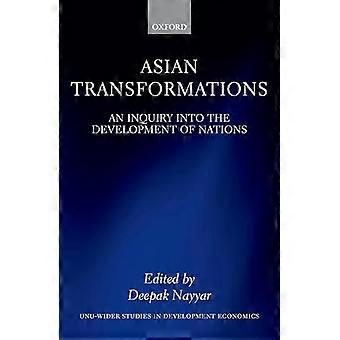 Asian Transformations An Inquiry into the Development of Nations