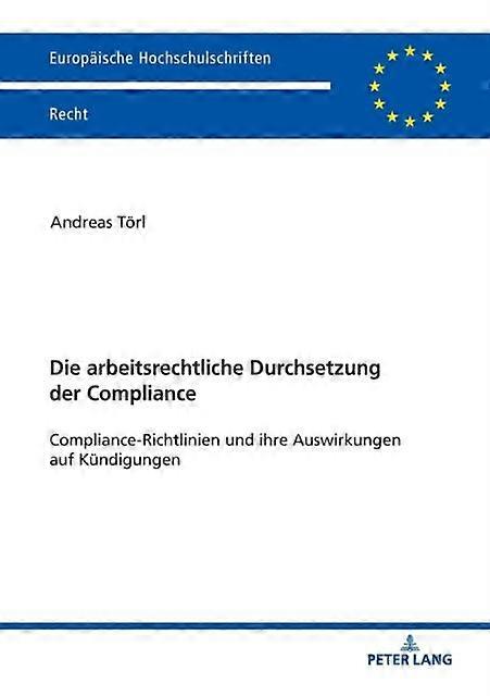 Die Arbeitsrechtliche Durchsetzung Der Compliance by Andreas Torl Paperback