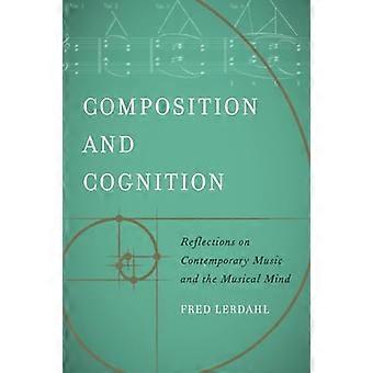Compositie en cognitie: Reflecties op hedendaagse muziek en de muzikale geest