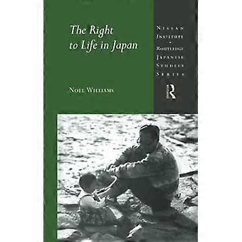 Retten til liv i Japan passer til Nissan Institute/Routledge Japanese Studies)