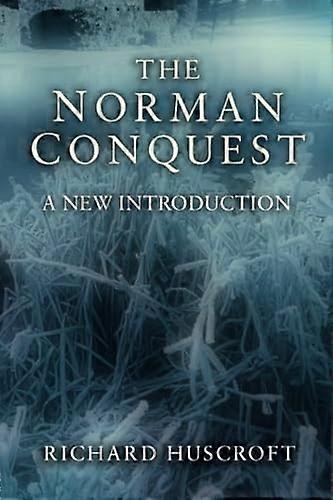 The Norman Conquest: A New Introduction