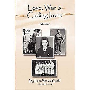Love, War and Curling Irons: a Memoir
