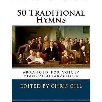 50 tradycyjnych hymnów: zaaranżowane na głos / fortepian / gitarę / chór