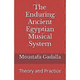 Het blijvende oude - Egyptische muzieksysteem: - Theorie en praktijk