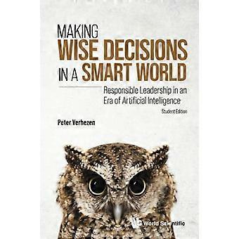 Prendere decisioni sagge in un mondo intelligente: leadership responsabile nell'era dell'intelligenza artificiale