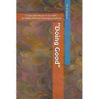 "Doing Good" "To the Household of the Faith" - Including Those in Developing Nations
