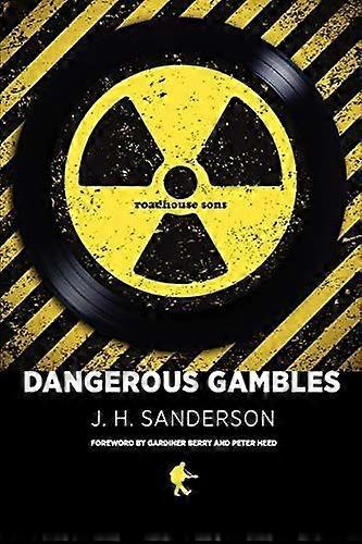 Dangerous gambles