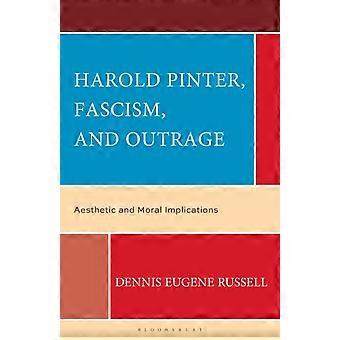 Harold Pinter, Fascismo e Indignação: Implicações Estéticas e Morais - Dennis Eugene Russell