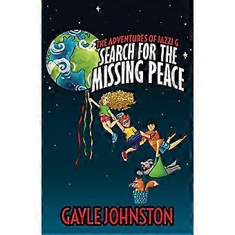 The Adventures Of Jazzi G Search For The Missing Peace - Gayle Johnston - Paperback - en Book