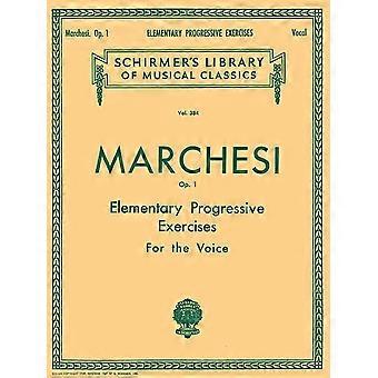 Podstawowe ćwiczenia progresywne, op. 1: Biblioteka klasyków Schirmera, tom 384, technika wokalna
