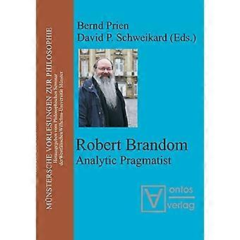 Robert Brandom: Analytischer Pragmatiker (Münstersche Vorlesungen zur Philosophie)