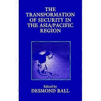 The Transformation Of Security In The Asiapacific Region - Taylor & Francis Ltd - Hardcover - English Book - History
