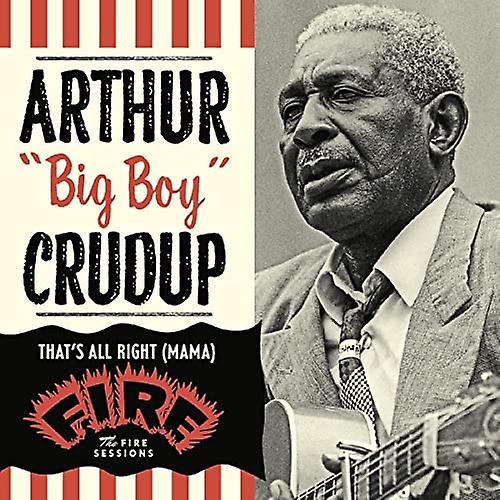Arthur Big Boy Crudup - That's All Right (Mama): The Fire Sessions [CD] (アーサー ビッグ Crudup - それはすべての権利 (ママ): 火災セッション [CD] です。