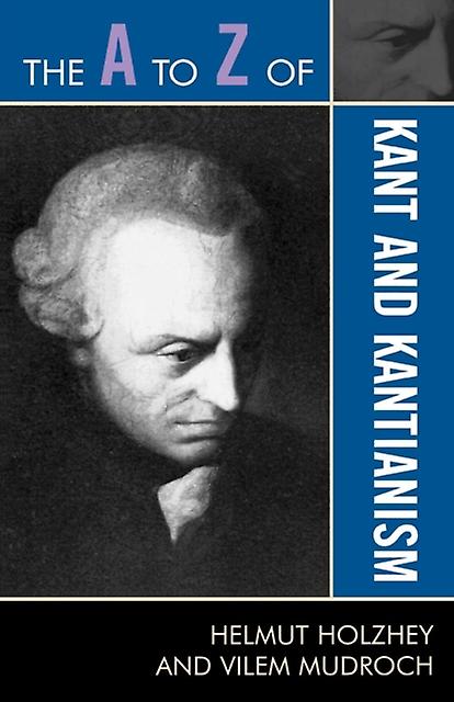 The A To Z Of Kant And Kantianism by Vilem Mudroch Paperback Book
