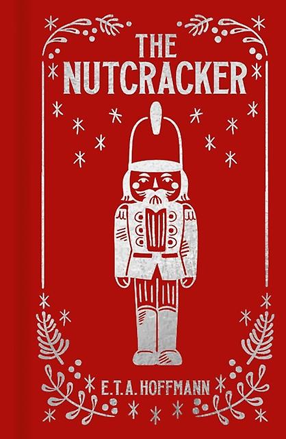 The Nutcracker by E. T. A. Hoffmann Hardback Book