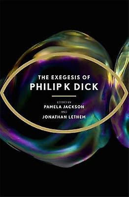 The Exegesis Of Philip K Dick by Philip K Dick Paperback Book