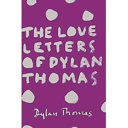 The Love Letters of Dylan Thomas
