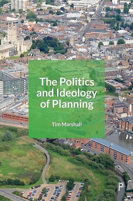 The Politics And Ideology Of Planning by Tim Marshall Paperback Book