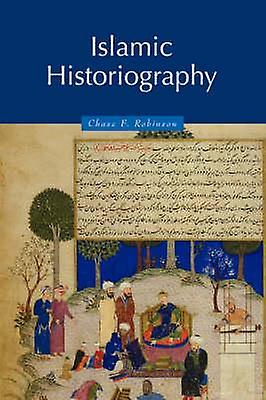 Islamic Historiography - Chase Robinson