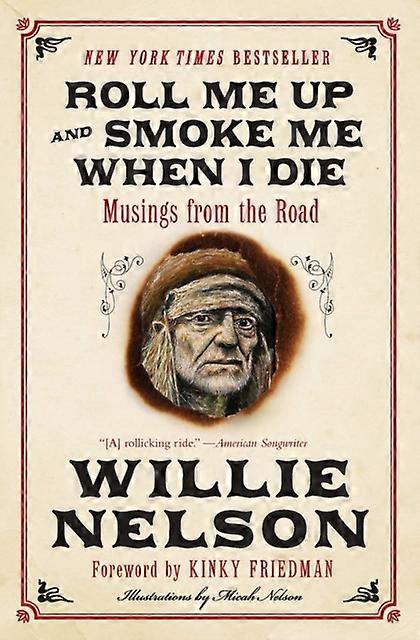 Roll Me Up And Smoke Me When I Die by Kinky Friedman Paperback Book