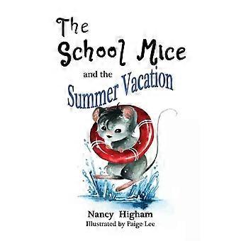 The School Mice And The Summer Vacation Book 3 For Both Boys And Girls Ages 6-11 - Higham, Nancy
