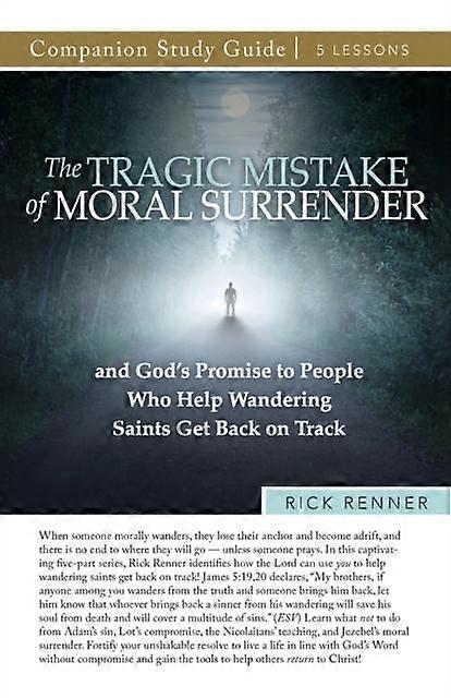 The Tragic Mistake Of Moral Surrender Study Guide by Rick Renner Paperback
