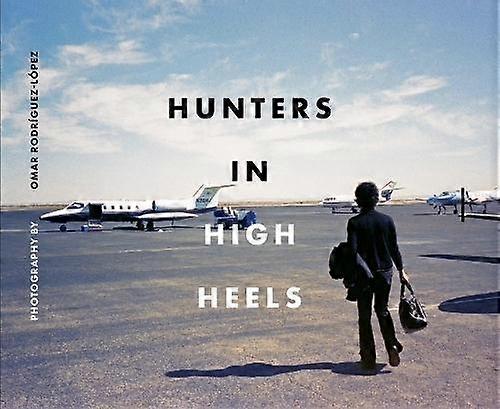 Hunters In High Heels by Omar Rodriguez-Lopez Hardback Book