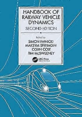 Handbook of Railway Vehicle Dynamics Second Edition
