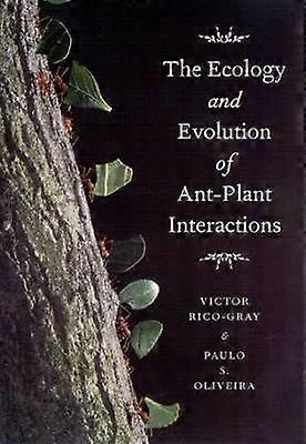 The Ecology and Evolution of Ant-Plant Interactions