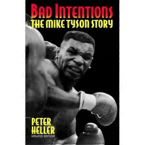 Slechte bedoelingen: het verhaal van Mike Tyson