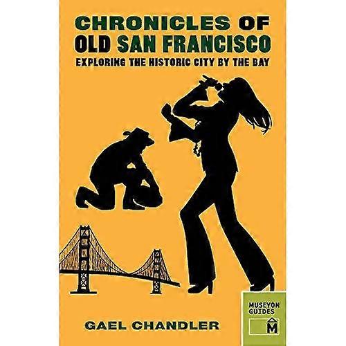 Chronicles of Old San Francisco