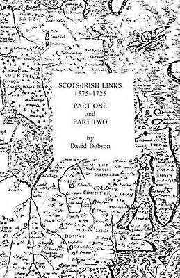 ScotsIrish Links 15751725 in Two Parts