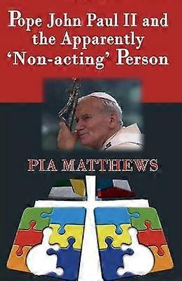 Pope John Paul II and the Apparently 'NonActing' Person