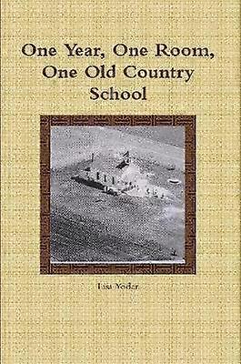 One Year One Room One Old Country School