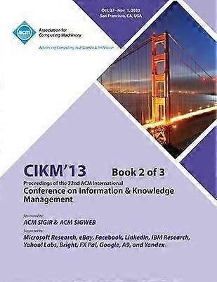 CIKM 13 Proceedings of the 22nd ACM International Conference on Information & Knowledge Management V2