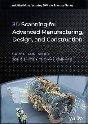 3D Scanning for Advanced Manufacturing Design and Construction