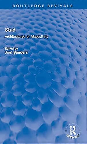 Stud: Architectures of Masculinity
