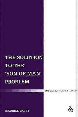 The Solution to the 'Son of Man' Problem