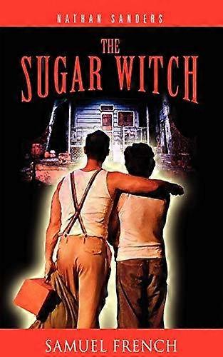 Sugar Witch - Nathan Sanders - Plays, playscripts - Concord Theatricals - Paperback