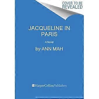 Jacqueline In Paris - Ann Mah