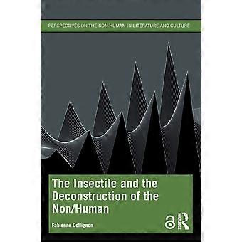 The Insectile And The Deconstruction Of The Nonhuman - Fabienne Collignon