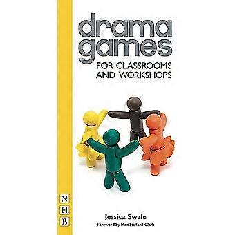 Drama Games for Classrooms and Workshops
