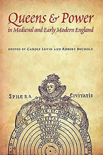 Queens and Power in Medieval and Early Modern England