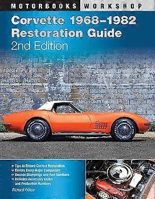 Corvette 1968-1982 Restoration Guide 2nd Edition