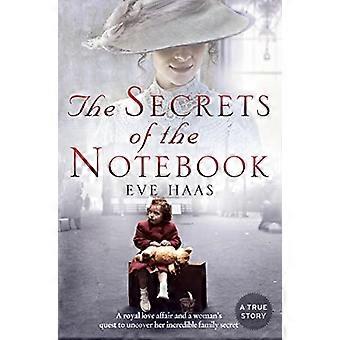 The Secrets of the Notebook: A Royal Love Affair and a Woman's Quest to Uncover Her Incredible Family Secret