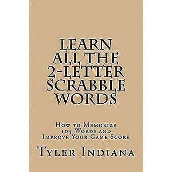 Learn All the 2 - Letter  - Scrabble Words: How to  - Memorize 105 Words to  - Improve Your Score