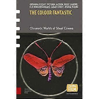 Das fantastische Farbe: Chromatische Welten von Silent Cinema (Framing Film)