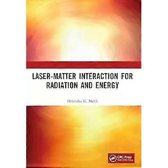 Laser-matter Interaction For Radiation And Energy - Hitendra K. Malik
