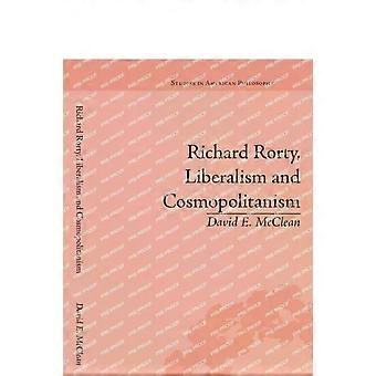 Richard Rorty Liberalism And Cosmopolitanism - David E McClean