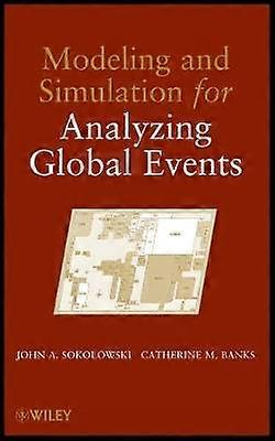 Modeling and Simulation for Analyzing Global Events